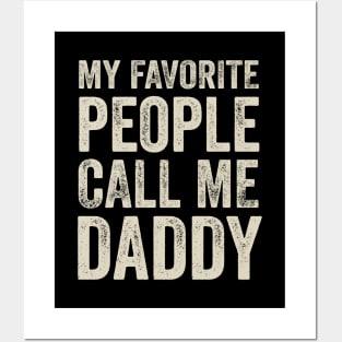 Dad Gift - My Favorite People Call Me Daddy Posters and Art